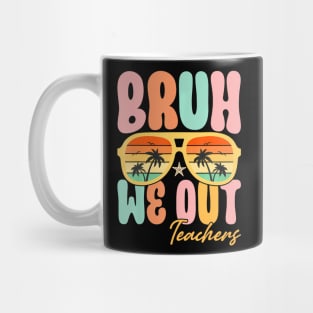 Cute End Of School Year Teacher Summer Bruh We Out Teachers Mug